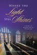 Where the Light Still Shines: A Novel of Redemption in Willow Bay