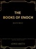 The Books of Enoch Restored: A Journey into the Lost History of Angels, Prophecies, and the Great Flood