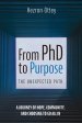From PhD to Purpose: The Unexpected Path
