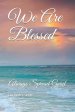 We Are Blessed: Always Spread Good