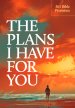 The Plans I Have for You