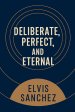 Deliberate, Perfect, and Eternal