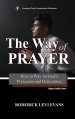 The Way of Prayer: How to Pray for God's Protection and Deliverance