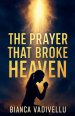 The Prayer That Broke Heaven
