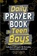 Daily Prayer Book for Teen Boys: Collection of Prayers for Everyday Conversations with God