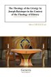 The Theology of the Liturgy by Joseph Ratzinger in the Context of the Theology of History