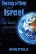 The Body of Christ and Israel: God's Family in Heaven and on Earth