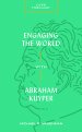 Engaging the World with Abraham Kuyper ()