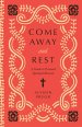 Come Away and Rest: A Guide to Personal Spiritual Retreats