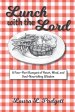 Lunch with the Lord: A Four-Part Banquet of Heart, Mind, and Soul-Nourishing Wisdom