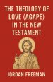 The Theology of Love (Agape) in the New Testament