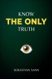 Know The ONLY Truth