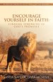 Encourage Yourself in Faith: Finding Strength in God's Promises: 96 Days of Strength, Trust, and Spiritual Renewal