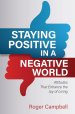 Staying Positive in a Negative World: Attitudes That Enhance the Joy of Living