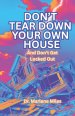 Don't Tear Down Your Own House: And Don't Get Locked Out
