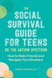 Social Survival Guide For Teens On The Autism Spectrum