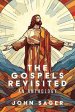 The Gospels Revisited: An Anthology