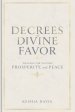 Decrees of Divine Favor Prayers for Victory, Prosperity, & Peace