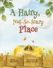 Hairy, Not-so-scary Place