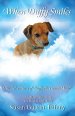When Duffy Smiles: The Adventures of Duffy the Canine Angel