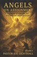 Angels on Assignment - 7 True Stories of Divine Intervention: Including the policemen unable to arrest Christians in China & the Chicago firefighter l