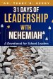 31 Days of Leadership with Nehemiah: A Devotional for School Leaders