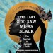 The Day God Saw Me as Black