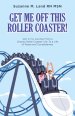 GET ME OFF THIS ROLLER COASTER!: Join in my Journey From a Chaotic Roller Coaster Life, To a life of Peace and Completeness