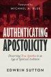 Authenticating Apostolicity : Discerning True Apostles in an Age of Spiritual Ambition