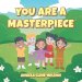 You Are a Masterpiece