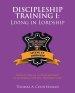 Discipleship Training I: Living in Lordship: Module One of A Contemporary Field Manual for the Abundant Life!
