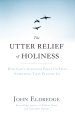 The Utter Relief of Holiness