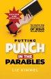 Putting Punch in the Parables: Ten stories that bring the words of Jesus to life today
