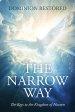 The Narrow Way: The Keys to the Kingdom of Heaven