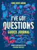 I've Got Questions Guided Journal