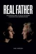 REAL FATHER: Equipping Men to Build Strong Families and Generation