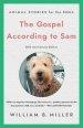 Gospel According to Sam: Animal Stories for the Soul (20th Anniversary Edition)