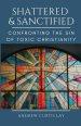 Shattered and Sanctified