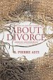 Everything You Don't Want to Know About Divorce: Marriage and Remarriage (A Biblical Perspective)
