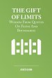 The Gift of Limits