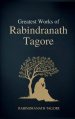 Greatest Works of Rabindranath Tagore (Deluxe Hardbound Edition)