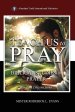 Teach Us to Pray: Biblical Studies in Prayer