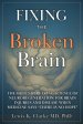 Fixing the Broken Brain