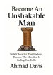 Become An Unshakable Man: Build Character That Endures. Become The Man God Is Calling You To Be