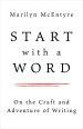 Start with a Word: On the Craft and Adventure of Writing