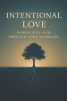 Intentional Love: Worshiping God Through Your Marriage