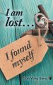 I am lost... I found myself