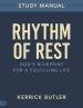 Rhythm of Rest Study Manual: God's Blueprint for a Fulfilling Life