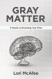 Gray Matter: 8 Weeks to Renewing Your Mind