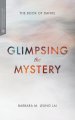 Glimpsing the Mystery ()